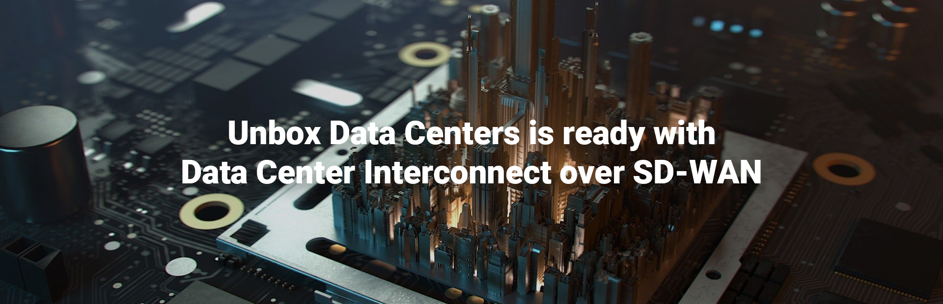 UnboxDataCenters Introducing SD WAN